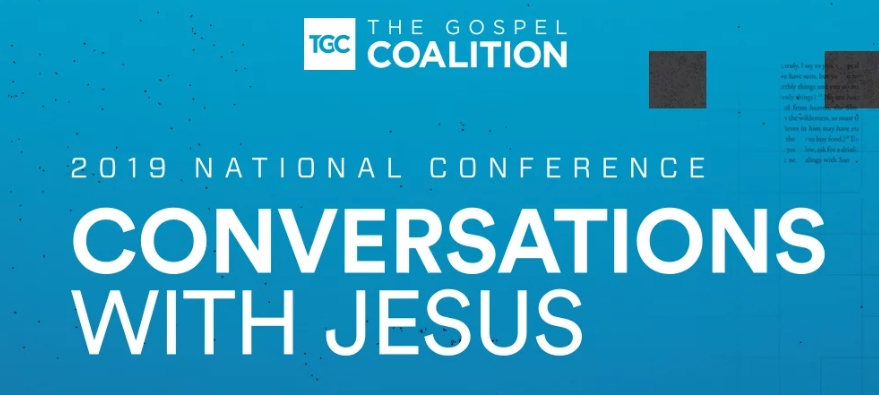 The Gospel Coalition’s 2019 National Conference