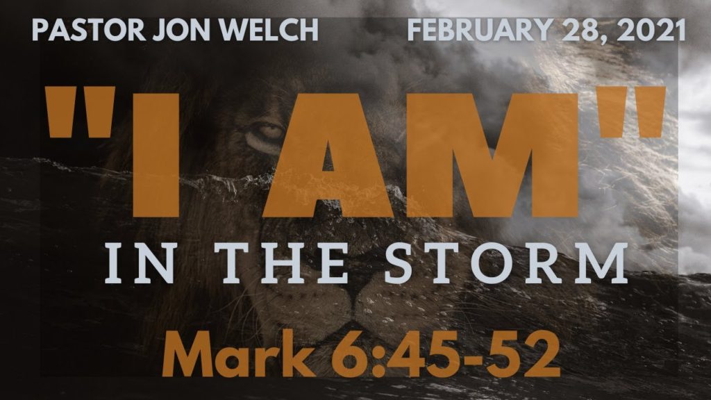 “I Am” in the Storm | Mark 6:45-52 | Pastor Jon Welch
