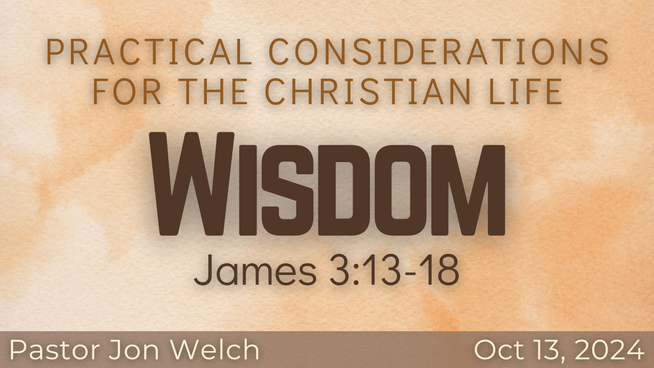 Practical Considerations for the Christian Life: Wisdom