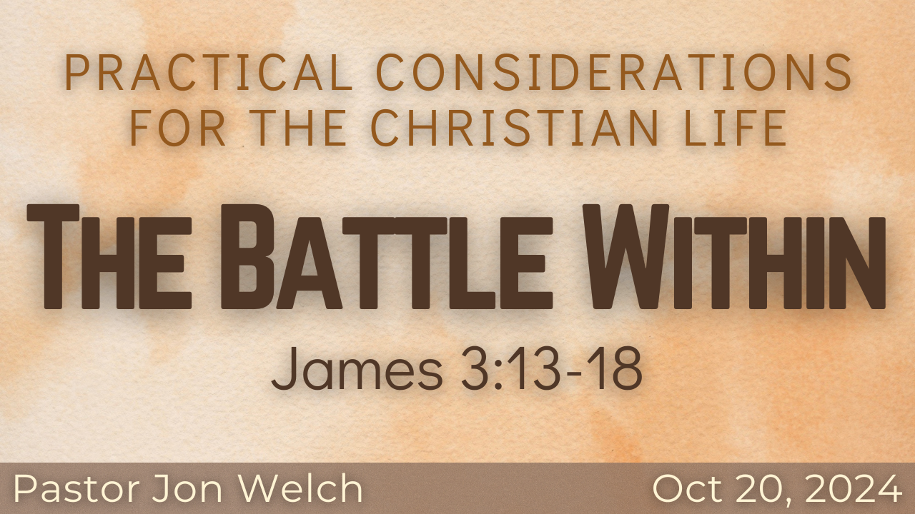 Practical Considerations for the Christian Life: The Battle Within