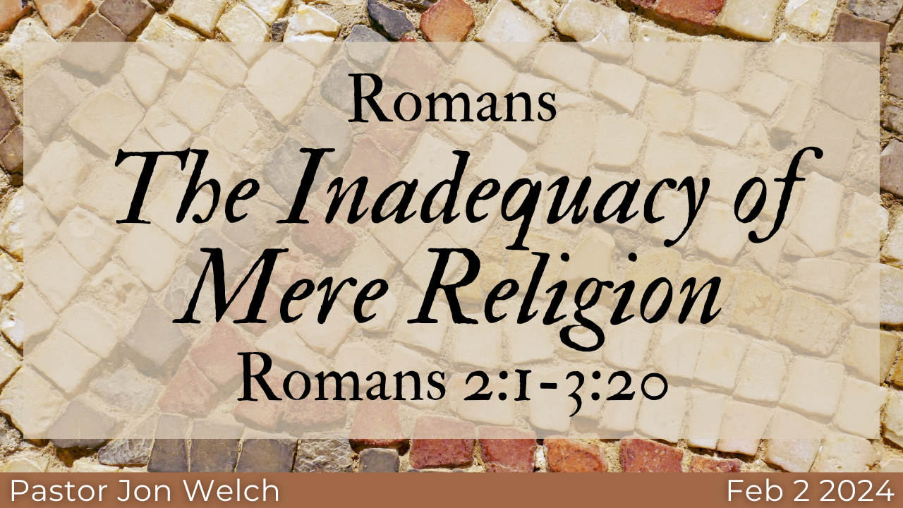 Romans: The Inadequacy of Mere Religion