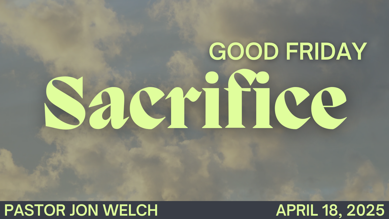 Good Friday: Sacrifice